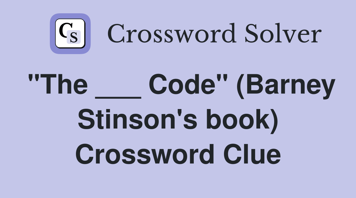 "The ___ Code" (Barney Stinson's book) Crossword Clue Answers
